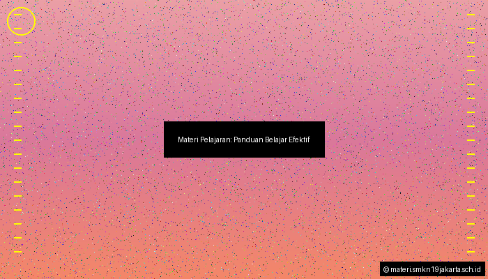 Materi Pelajaran: Panduan Belajar Efektif