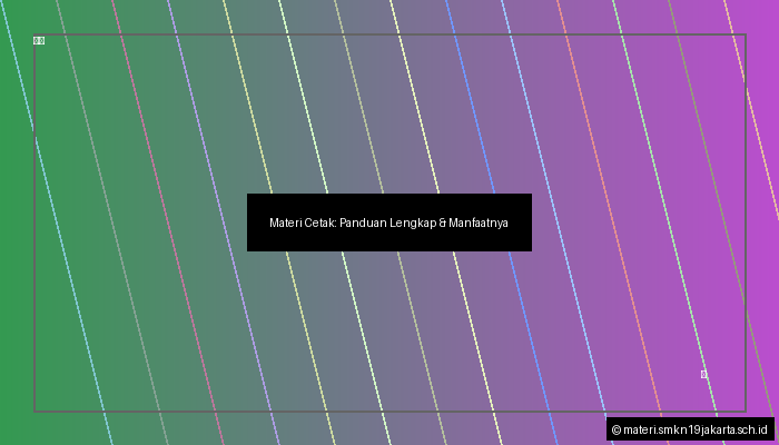 Materi Cetak: Panduan Lengkap & Manfaatnya