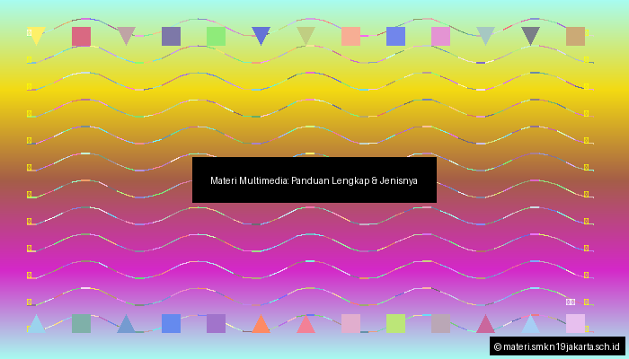 Materi Multimedia: Panduan Lengkap & Jenisnya